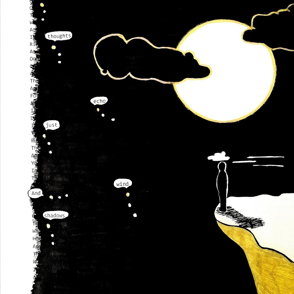 Sometimes thoughts echo just wind and shadows - Stairway to heaven by Led Zeppelin