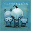 Your little blue friends