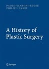 Santoni-Rugiu: A History of Plastic Surgery
