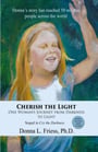 "Cherish the Light - One Woman's Journey from Darkness to Light"  HIH Publishing, 2013