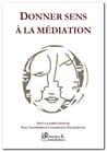 Donner sens à la médiation