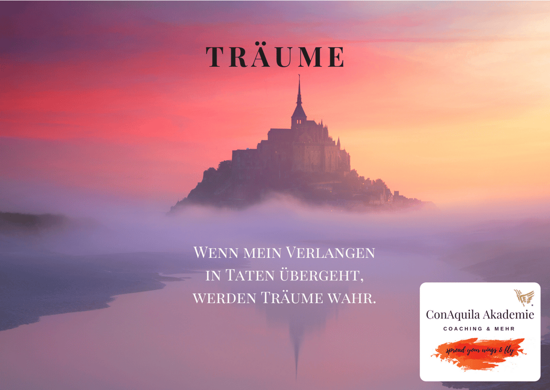 Träume. Inspirationen, ConAquila, Martina M. Schuster. Coaching Akademie, Bildquelle: Canva Pro. 