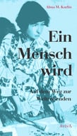 Alma M. Karlin: Ein Mensch wird. Auf dem Weg zur Weltreisenden