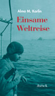 Alma M. Karlin: Einsame Weltreise