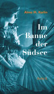 Cover: Alma M. Karlin: Im Banne der Südsee