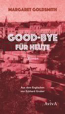 Goldsmith, Margaret: Good-bye für heute