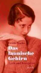 Lessie Sachs: Das launische Gehirn. Lyrik und Kurzprosa (Cover)