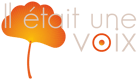 Il était une voix
