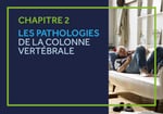 CHAPITRE 2 LES PATHOLOGIES DE LA COLONNE VERTÉBRALE