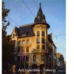 L'Art Nouveau à Nancy