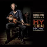 Brooks Williams: My Turn Now