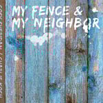 Cosy Sheridan and Charlie Koch: My Fence and My Neighbor
