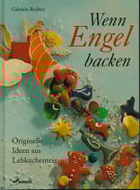 Wenn Engel backen - Orginelle Ideen aus Lebkuchenteig