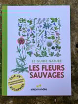 Le Guide Nature " Les Fleurs Sauvages "