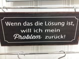 Metallschild "Wenn das die Lösung ist", 30x13