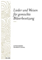 Lieder und Weisen für gemischte Bläserbesetzung (WB-009)