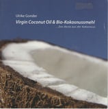 Gonder, Ulrike - Virgin Coconut Oil & Bio-Kokosnussmehl (Broschüre)