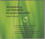 Schneider, Robert - Die Bedeutung von Vitalstoffen für unsere Gesundheit