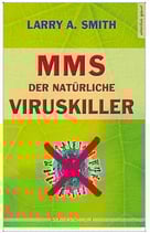 Smith, Larry A. - MMS der natürliche Viruskiller