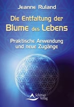 Ruland, Jeanne - Die Entfaltung der Blume des Lebens