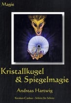 Hartwig, Andreas - Kristallkugel & Spiegelmagie
