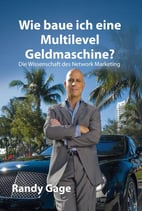 Gage, Randy - Wie baue ich eine Multilevel Geldmaschine?