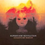 Superstatic Revolution LP ''Good bye, Mr. Wanton''