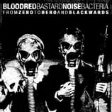 Bastard Noise / Bloodred Bacteria 12" From zero to hero and blackwards