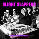 Slight Slappers LP Sweet Power Violence