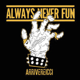 Allways Never Fun LP Arrivereicci