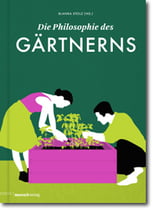 Die Philosophie des Gärtnerns (Mängelexemplar)
