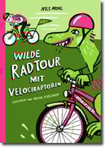 Nils Mohl & Halina Kirschner - "Wilde Radtour mit Velociraptorin" (Mängelexemplar)