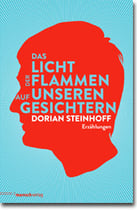 Dorian Steinhoff - "Das Licht der Flammen auf unseren Gesichtern" (Mängelexemplar)