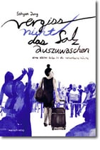 Sohyun Jung - "Vergiss nicht, das Salz auszuwaschen"