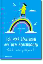Carolin Löbbert - "Ich war spazieren auf nem Regenbogen" (Mängelexemplar)