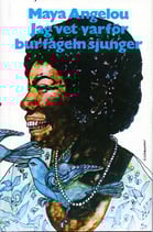 Jag vet varför burfågeln sjunger av Maya Angelou