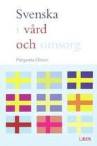 Svenska i vård och omsorg av Margareta Olsson