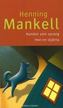 Hunden som sprang mot en stjärna av Henning Mankell