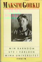 Min barndom / Ute i världen / Mina universitet (ett band) av Maksim Gorkij