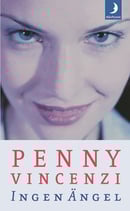 Ingen ängel av Penny Vincenzi