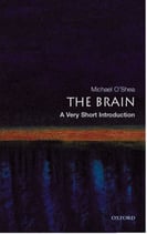The Brain: A Very Short Introduction by Michael O'Shea