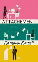 Attachments by Rainbow Rowell