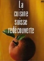 Bührer Peter, La cuisine suisse redécouverte