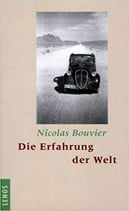 Bouvier Nicolas, Die Erfahrung der Welt