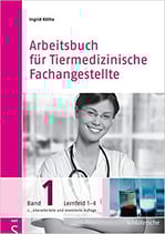 Arbeitsbuch für Tiermedizinische Fachangestellte Band 1