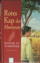 Schröder Rainer, Rotes Kap der Abenteuer