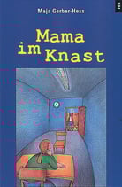 Gerber-Hess Maja, Mama im Knast