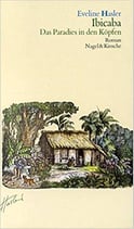 Hasler Eveline, Ibicaba - Das Paradies in den Köpfen