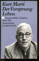 Marti Kurt, Der Vorsprung Leben -Ausgewählte Gedichte 1959-1987