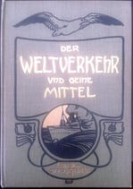Merckel C., Der Weltverkehr und seine Mittel - Mit einer Übersicht über Welthandel und Weltwirtschaft